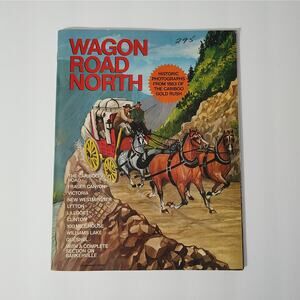 Wagon Road North by Art Downs Fraser River Cariboo Gold Rush Photography Drawing